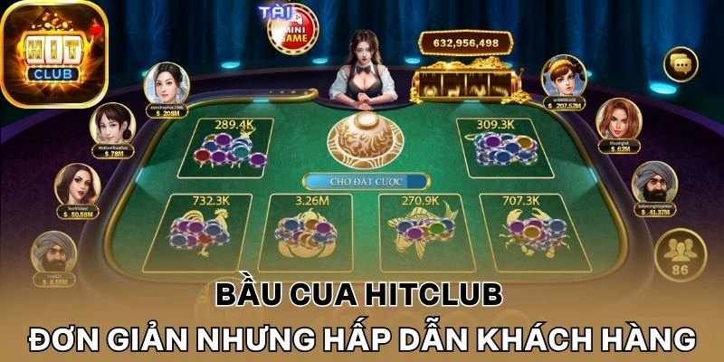 Bầu cua Hitclub đơn giản nhưng hấp dẫn khách hàng