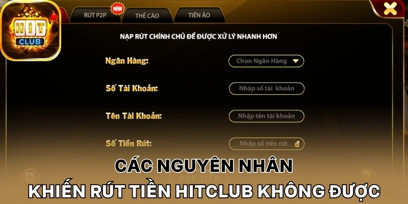 Các nguyên nhân khiến rút tiền Hitclub không được