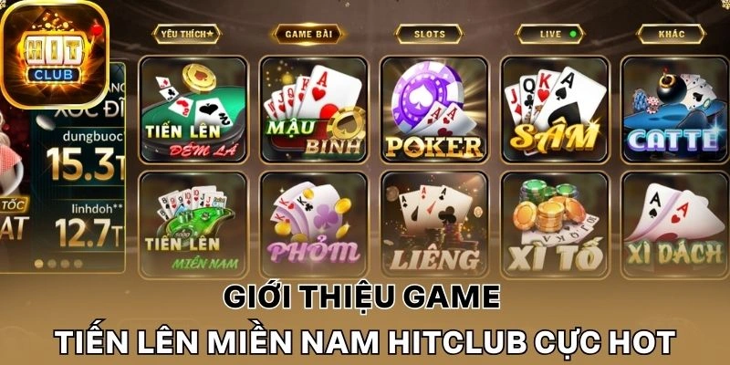 Giới thiệu game Tiến lên miền Nam Hitclub cực hot