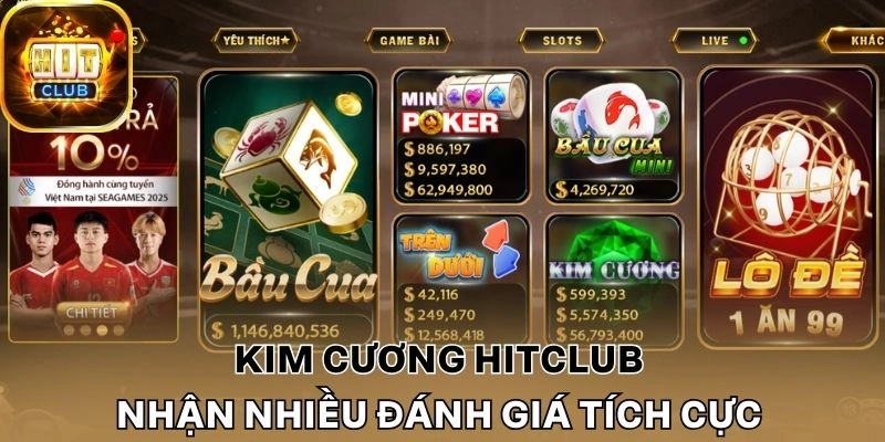 Kim cương Hitclub nhận được nhiều đánh giá tích cực từ khách hàng