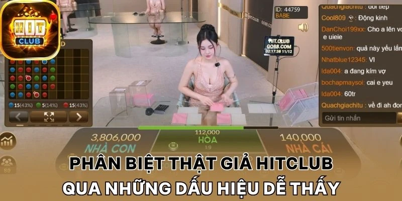 Phân biệt thật giả Hitclub qua những dấu hiệu dễ thấy